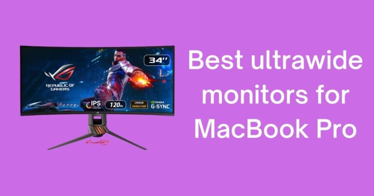 12 Best Ultrawide Monitors for Macbook Pro