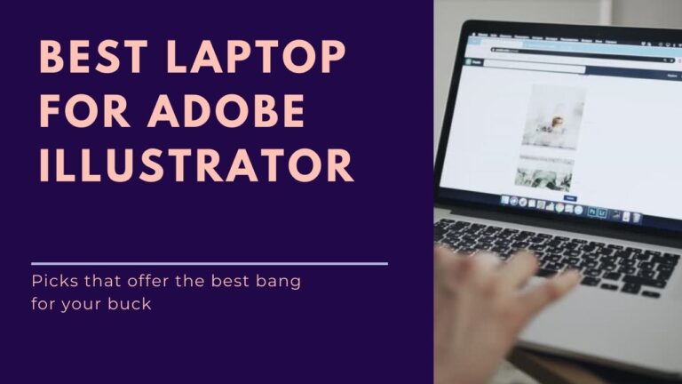 7 Best Laptop for Adobe Illustrator