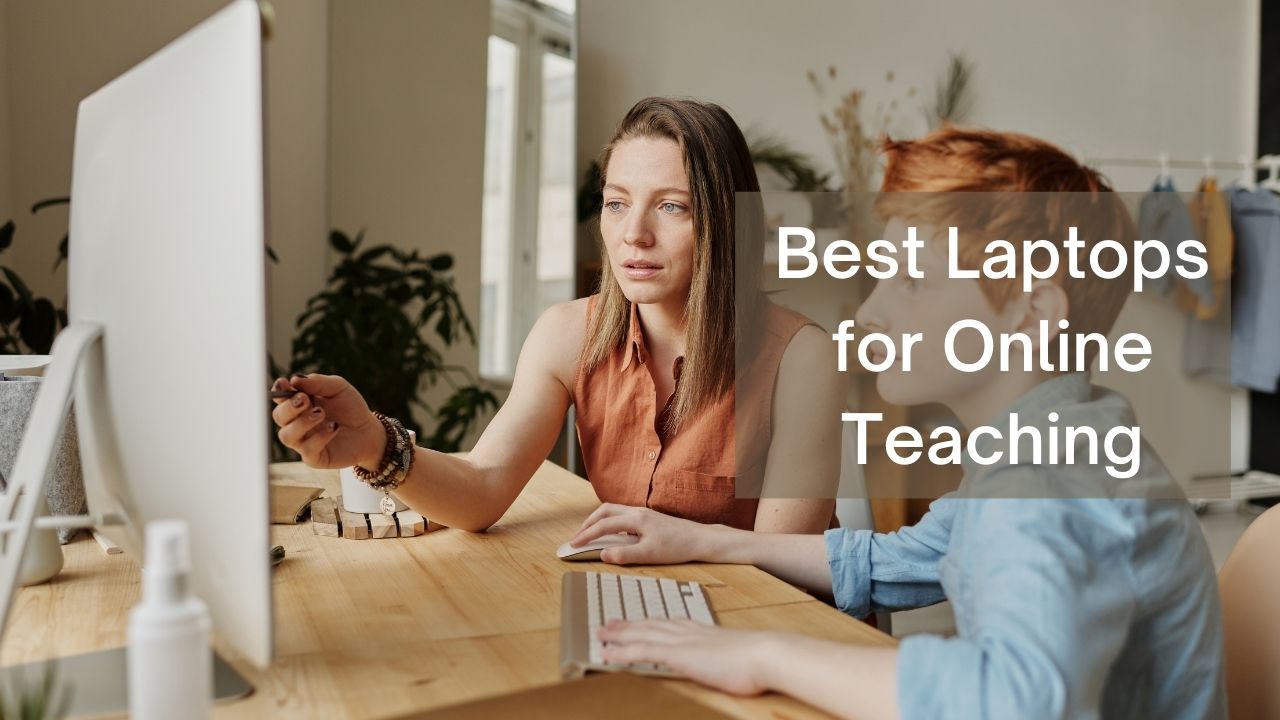 Best Laptops for Online Teaching