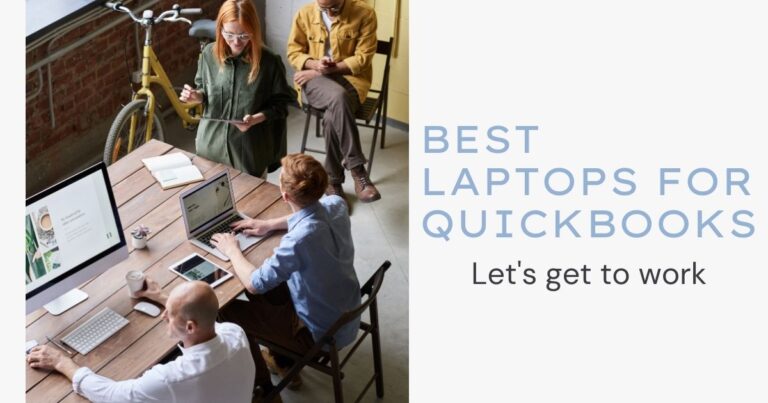 7 Best Laptops for QuickBooks