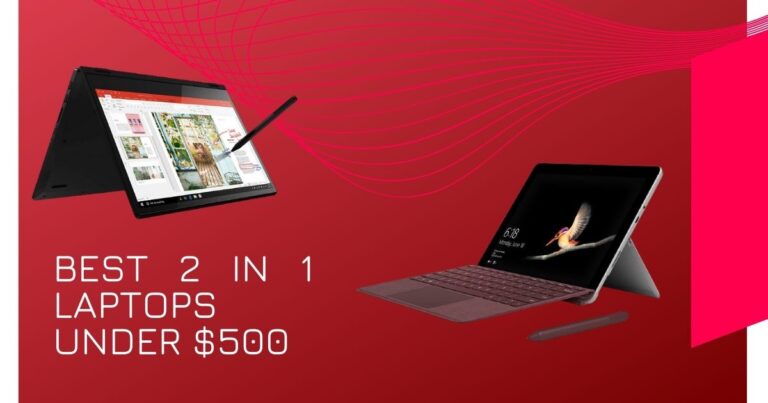 Best 2 in 1 Laptops under $500
