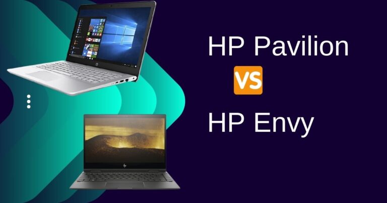 HP Pavilion vs Envy – Which one to Pick?