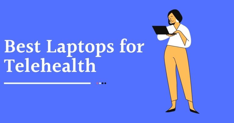 Best Laptops for Telehealth &  Teletherapy