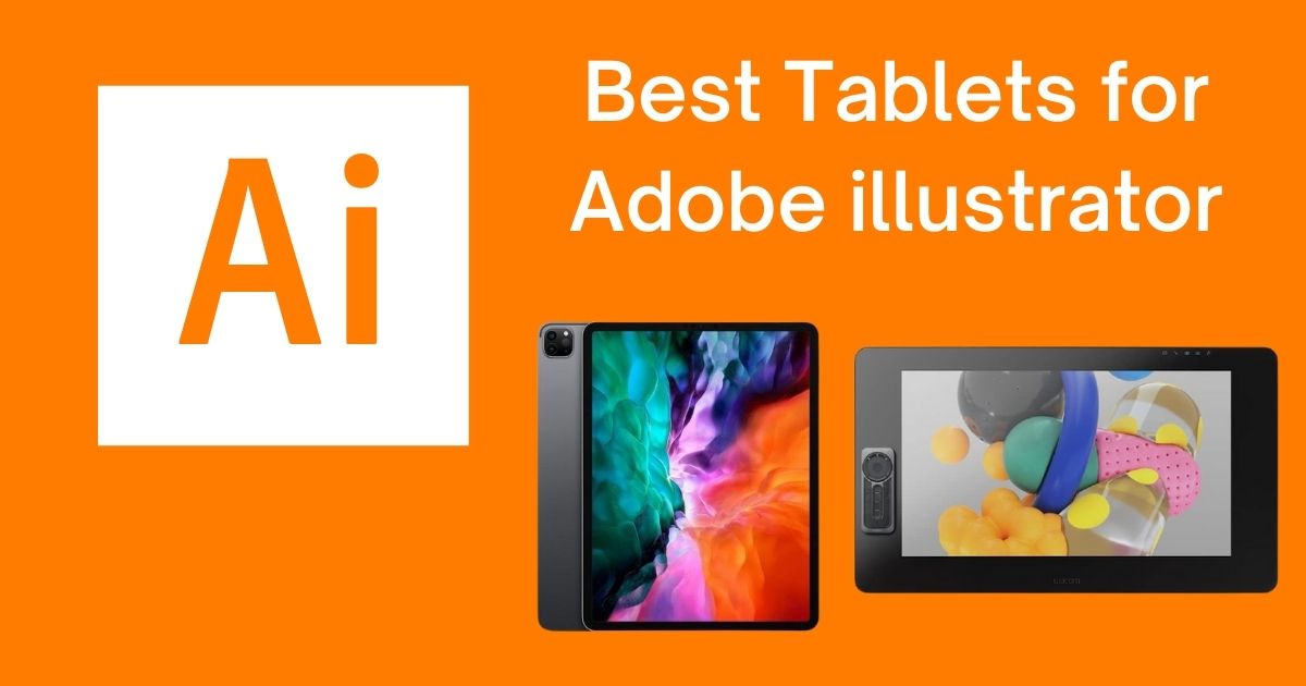 Best Tablets for Adobe illustrator