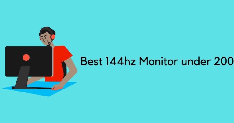 8 Best 144hz Monitor under $200