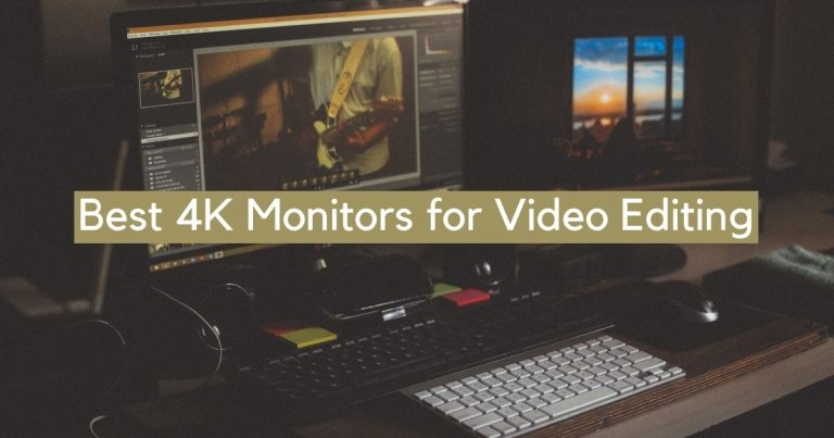 6 Best 4K Monitor For Video Editing