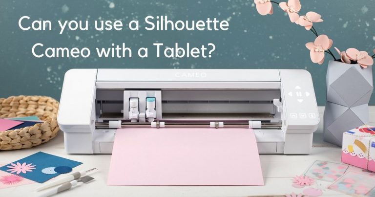 Can you use a Silhouette Cameo with a Tablet?