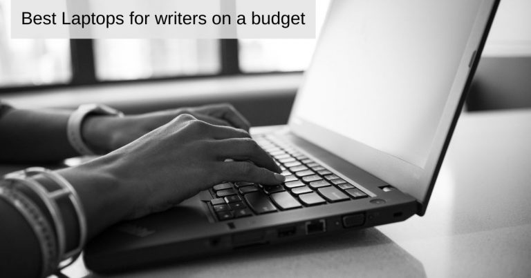 Best Laptops for Writers on a Budget