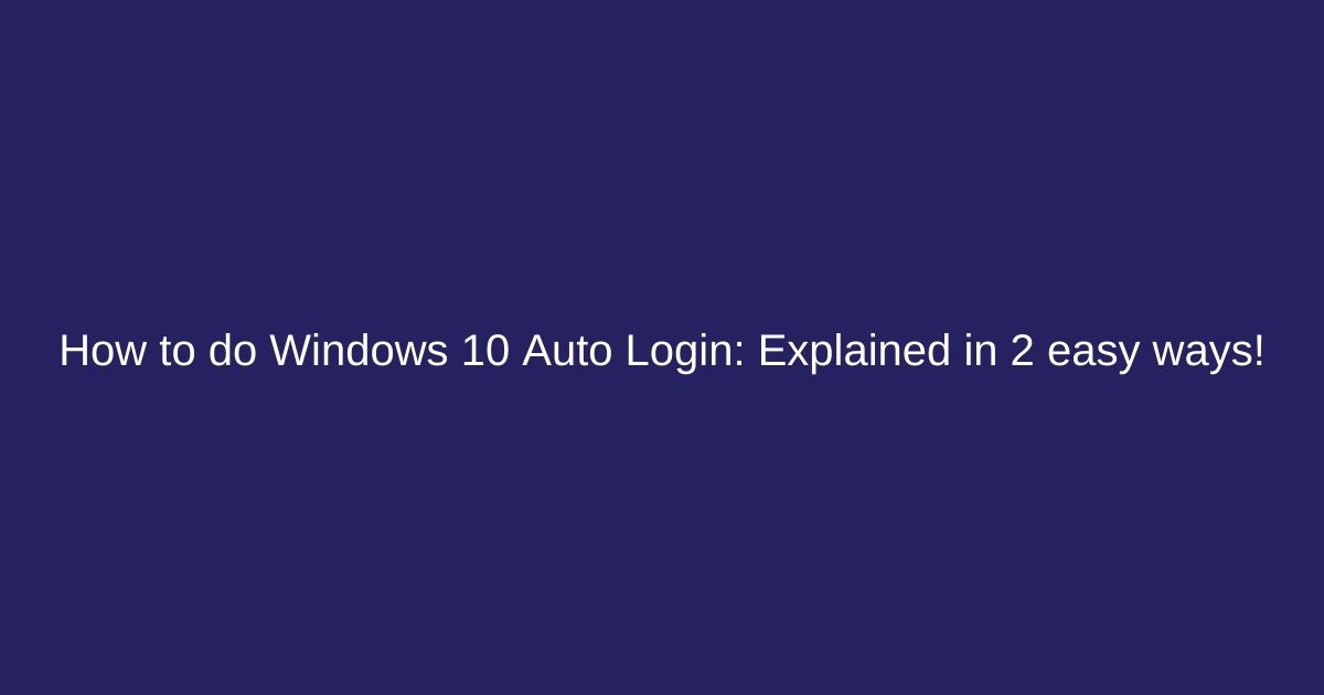 Windows 10 auto logon