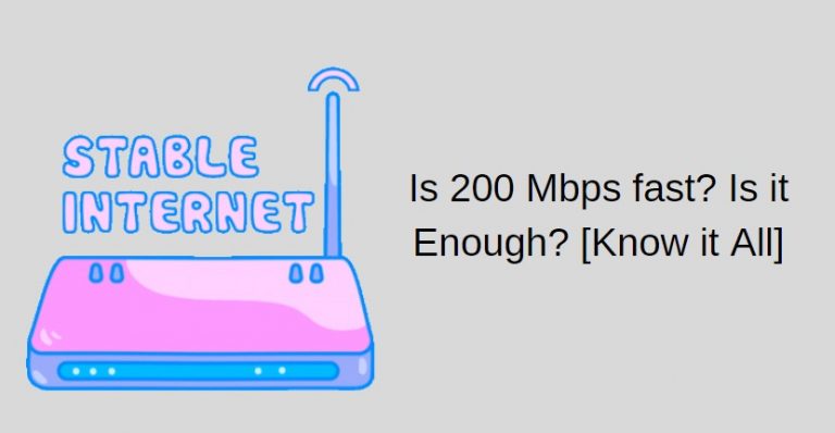 Is 200 Mbps fast? Is it Enough? [Know it All]