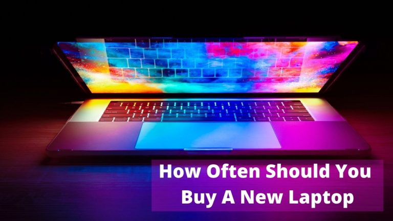 How Often Should You Buy A New Laptop? [Revealed]