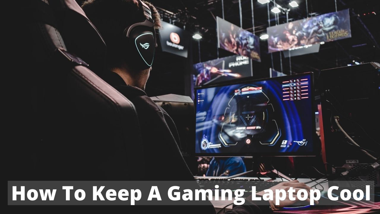 how to keep a gaming laptop cool
