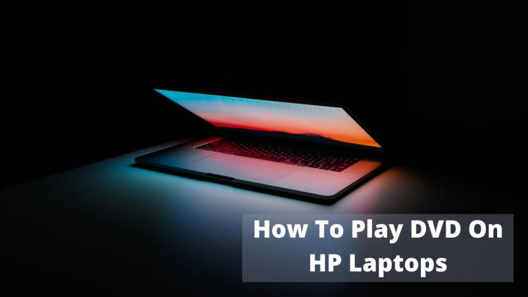 How To Play DVD On HP Laptops