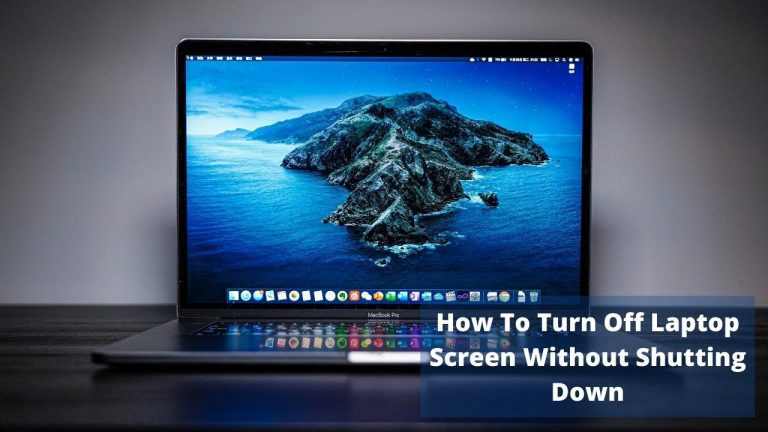 How To Turn Off Laptop Screen Without Shutting Down (7 Easy Ways)
