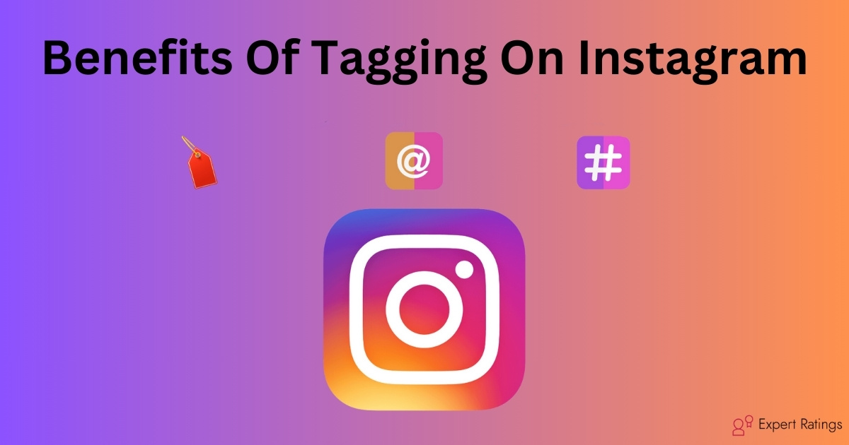 Benefits Of Tagging On Instagram