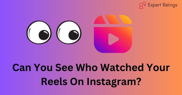 Can You See Who Watched Your Reels On Instagram? (2024)
