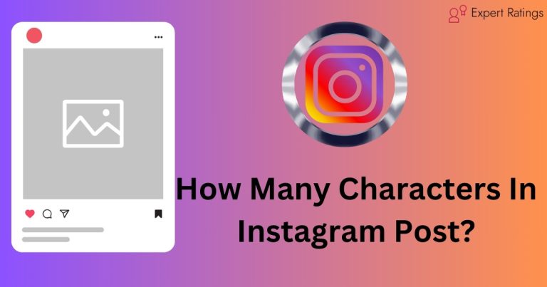 How Many Characters In Instagram Post: All You Need To Know