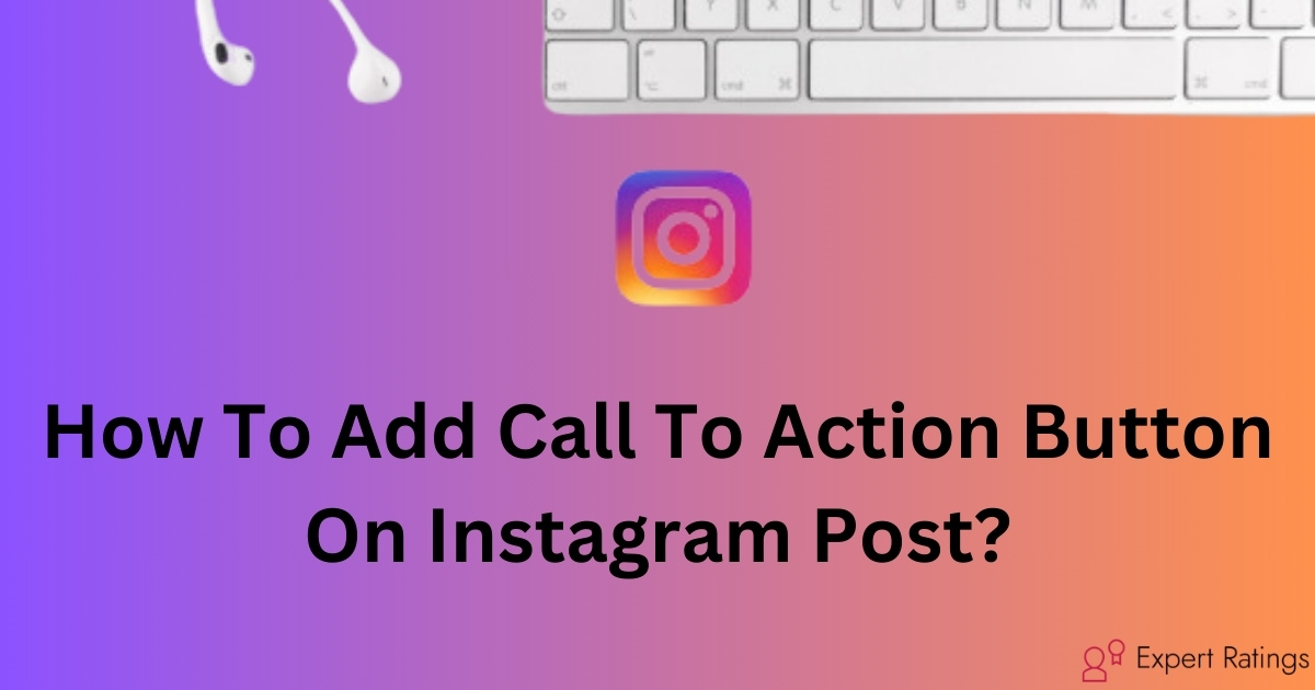 How To Add Call To Action Button On Instagram Post?