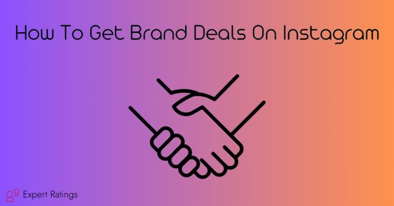 How To Get Brand Deals On Instagram? (Complete Guide)