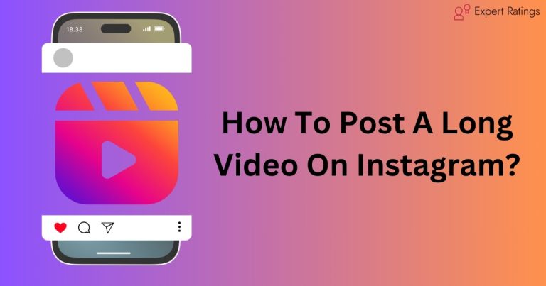 How To Post A Long Video On Instagram? (2024)