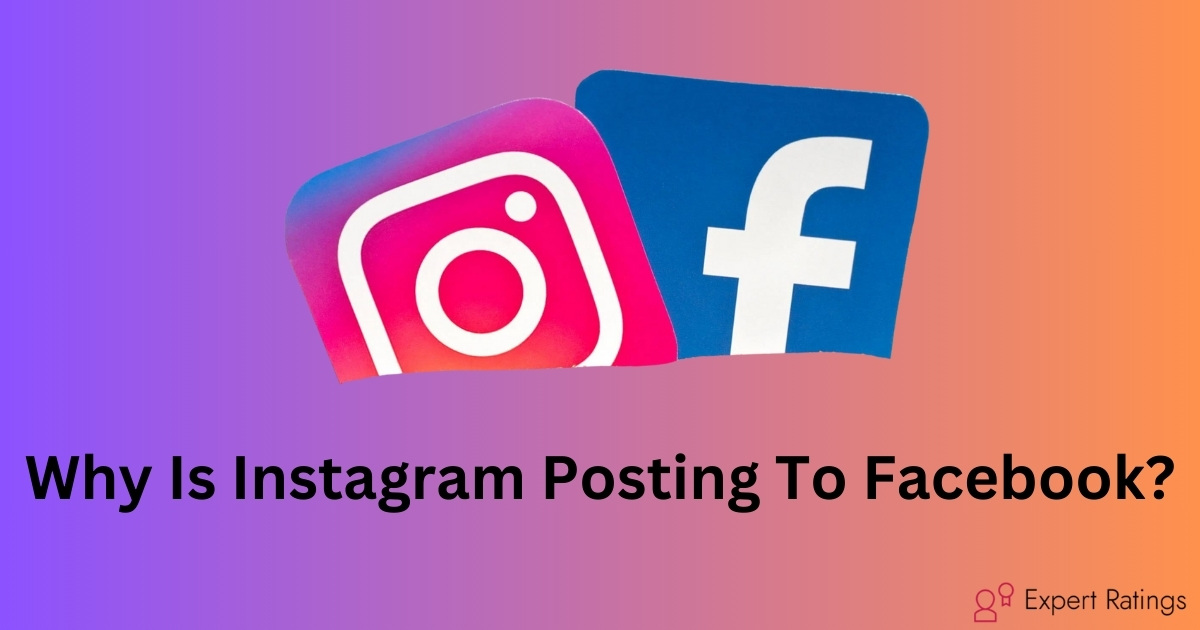 Why Is Instagram Posting To Facebook?